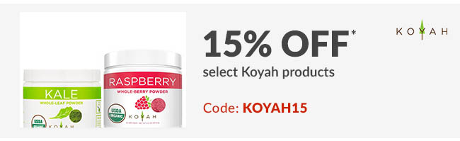 15% off* select Koyah products. Code: KOYAH15